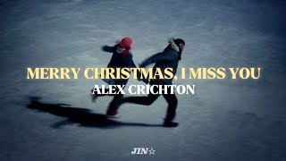 ☆Merry Christmas, I miss you - Alex Crichton Sub español/inglés