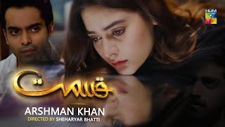 Qismat (Full OST) - Arshman Khan | HUM TV | Drama | Minal Khan | Faizan Khuwaja | Krypton Studio
