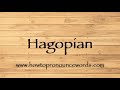 How To Pronounce Hagopian ? How To say Hagopian New Video