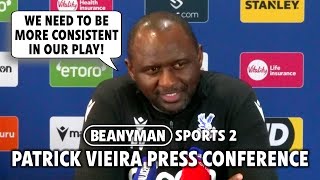'We need to be more consistent!' | Crystal Palace v Wolves | Patrick Vieira press conference