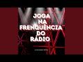 Joga na Frenquência do Rádio