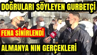 GURBETÇİ SİNİRLENDİ. ALMANYA'NIN GERÇEKLERİNİ SÖYLEDİ. TÜRKİYE BİTMİŞ