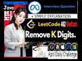 LeetCode 402 Remove K Digits | Meta Interview Question | Java Coding | Developer Coder | TC:  O(N)