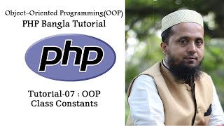 Object Oriented Programming OOP PHP Bangla Tutorial 07 Class Constants | Moneruzzaman