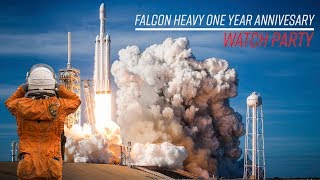 Falcon Heavy One Year Anniversary Watch Party