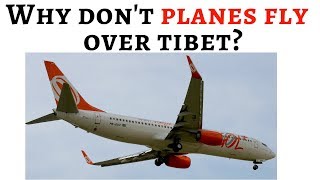 why don't planes fly over tibet?
