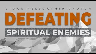 Defeating Spiritual Enemies Session 5 - Defeating Doubt 20200426