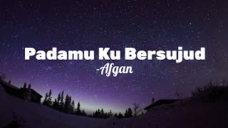 Download Afgan - Padamu Ku Bersujud ( Lirik ) mp3