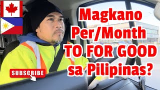 MAGKANO MAG-RETIRE SA PILIPINAS? | BYE-BYE CANADA BALIK PILIPINAS NA!