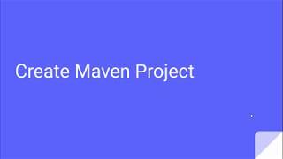 Maven Part 2 : Create Maven Project