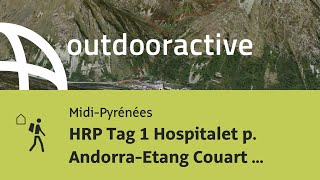 Fernwanderweg in den Midi-Pyrénées: HRP Tag 1 Hospitalet p. Andorra-Etang Couart 23.08.2017