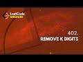 LeetCode 402. Remove K Digits
