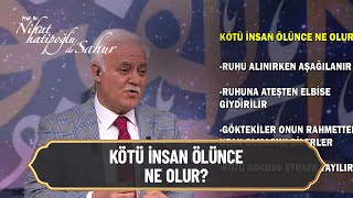 Kötü insan ölünce ne olur? - Nihat Hatipoğlu ile Sahur 11 Mayıs 2021