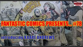 FANTASTIC COMICS PRESENTS... #78 KAARE ANDREWS