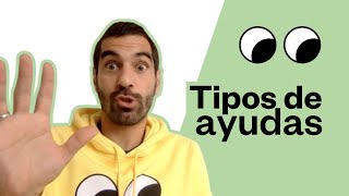 ¡5 TIPOS DE AYUDAS! ¿Qué ayudas puedo pedir?