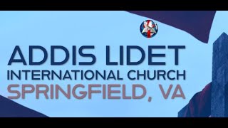 Addis Lidet VA Sunday Service (December 08 ,2024)