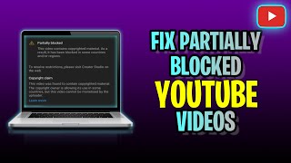 How To FIX Partially Blocked YouTube Videos (2023 Update!)