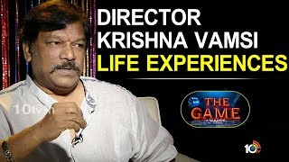 Director Krishna Vamsi Life Experiences | The Game A Talk Show | 10TV Exclusive
