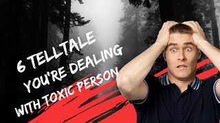 6 Telltale Signs That You Are Dealing With Toxic Person.