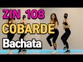 ZIN Volume 108 | COBARDE - Bachata | Zumba l Dance Workout #은희쌤 #가온