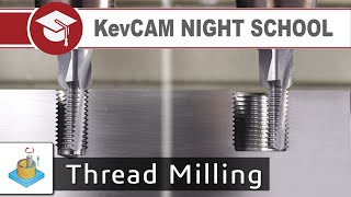 KevCAM Night School - Thread Milling