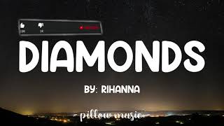 Diamonds - Rihanna (Lyrics) 🎵
