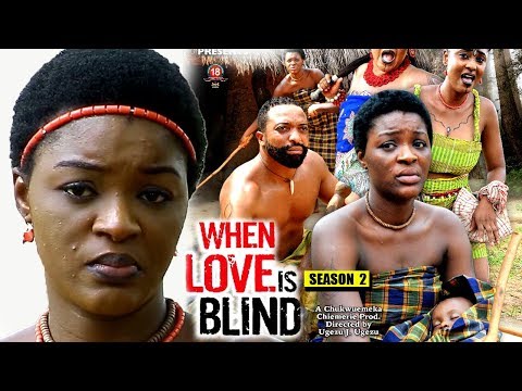 Movie : When Love Is Blind Season 2 - 2018 Latest Nigerian Nollywood Movie Full HD