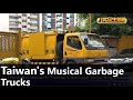 Taiwan's Musical Garbage Trucks