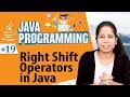Right Shift Operators in Java - Operators in Java - Java Programming Tutorial