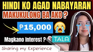 TALA LOAN: HINDI AKO NAKABAYAD NG ₱15,000 SA KANILA ! Sharing my HONEST EXPERIENCE Grabe !