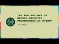 Tutorials - Mike Müller: The How and Why of Object-oriented Programming in Python