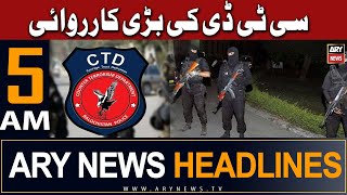 ARY News 5 AM Headlines 5th May 2024 | CTD Big Operation In Rawalpindi