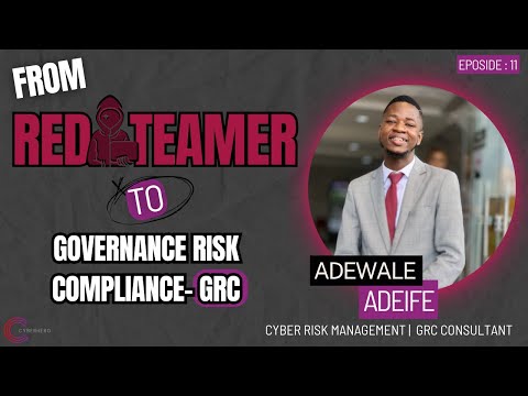 Episode 11: From Red Team to GRC | Adewale Adeife's journey in cybersecurity risk management