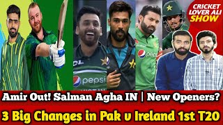 3 Big Changes in Pak vs Ireland 1st T20 Playing 11 | Amir Out! Salman Agha IN | New Openers?