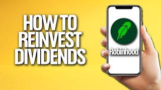 How To Reinvest Dividends In Robinhood Tutorial