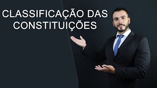 Classificações das Constituições - Aprenda todas as classificações que uma Constituição pode receber