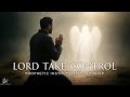God, My Lord, Take Control - Deep Prophetic Worship Instrumental