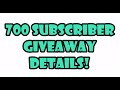 [CLOSED]700 Subscriber Giveaway Details!