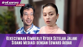 Ungkapan Kimberly Ryder Setelah Kembali Jalani Sidang Mediasi Dengan Edward Akbar