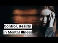 Control, Reality in Mental Illness