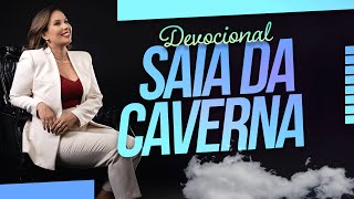 Devocional: Saia da caverna