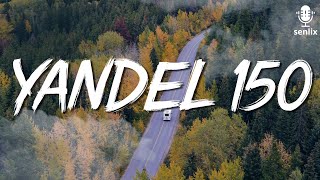 Yandel, Feid - Yandel 150 (Letra/Lyrics) / Senlix