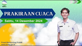 Prakiraan Cuaca Esok Hari, Sabtu, 14 Desember 2024.