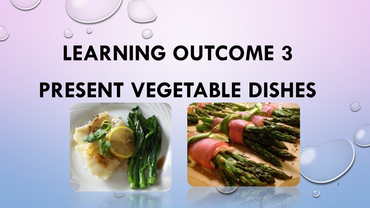 COOKERY 10 QUARTER 2 LO3 Present Vegetable Dishes - VEGETABLE DISHES ...