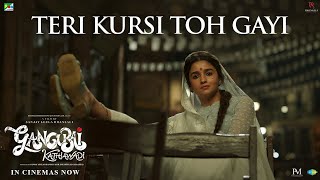 Gangubai Kathiawadi | Teri Kursi Toh Gayi | Sanjay Leela Bhansali, Alia Bhatt | In Cinemas Now
