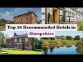 Top 10 Recommended Hotels In Shropshire | Luxury Hotels In Shropshire