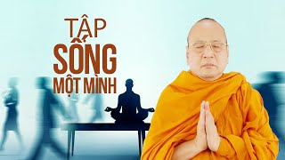 Pháp thoại mới nhất của Sư Bửu Chánh 2020 | TẬP SỐNG MỘT MÌNH