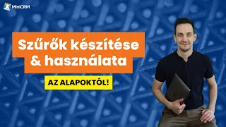 Bevezetés a szűrők használatába | Szűrők a MiniCRM-ben