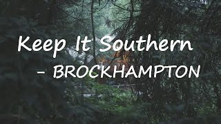BROCKHAMPTON – Keep It Southern Lyrics