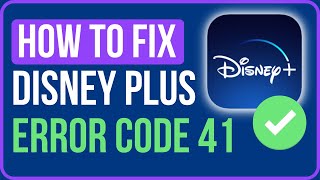 FIX DISNEY PLUS ERROR CODE 41 | How to Fix Disnet Plus Subscription Support Error Code 41